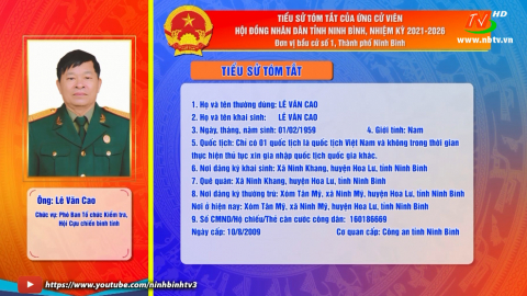 Tiểu sử t&oacute;m tắt v&agrave; chương tr&igrave;nh h&agrave;nh động của &ocirc;ng L&ecirc; Văn Cao - Ứng cử vi&ecirc;n ĐB HĐND tỉnh, đơn vị bầu cử số 1.