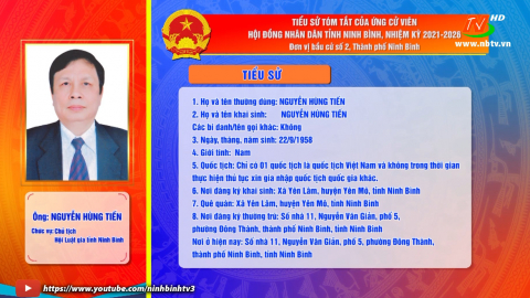 Tiểu sử t&oacute;m tắt v&agrave; chương tr&igrave;nh h&agrave;nh động của &ocirc;ng Nguyễn H&ugrave;ng Tiến - Ứng cử vi&ecirc;n ĐB HĐND tỉnh, đơn vị bầu cử số 2.
