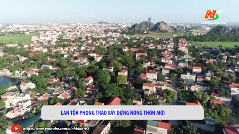 Lan tỏa phong tr&agrave;o x&acirc;y dựng n&ocirc;ng th&ocirc;n mới